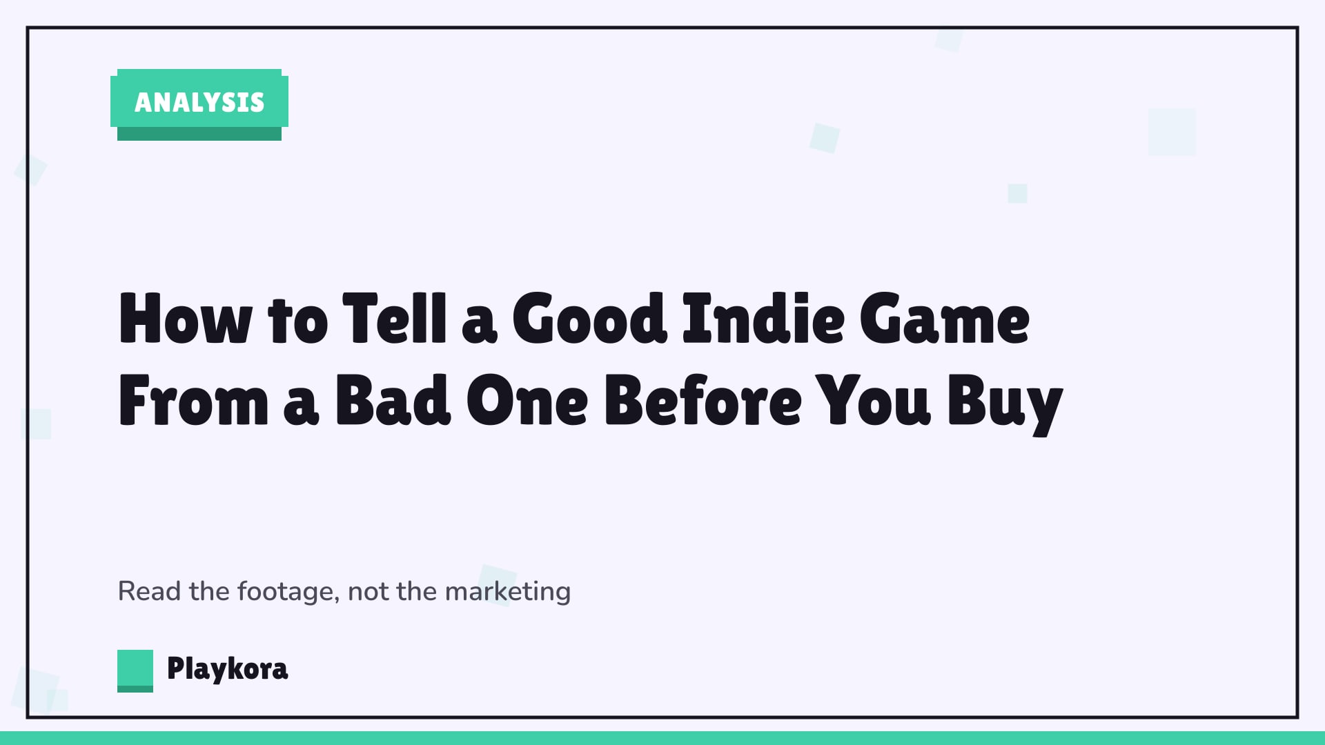 Playkora Analysis title card: How to Tell a Good Indie Game From a Bad One Before You Buy