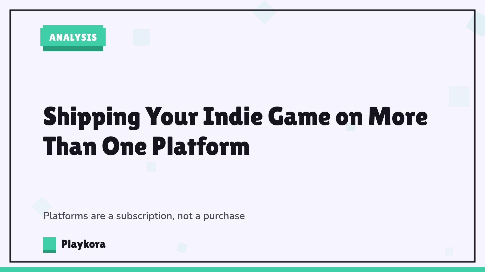 Playkora Analysis title card: Shipping Your Indie Game on More Than One Platform