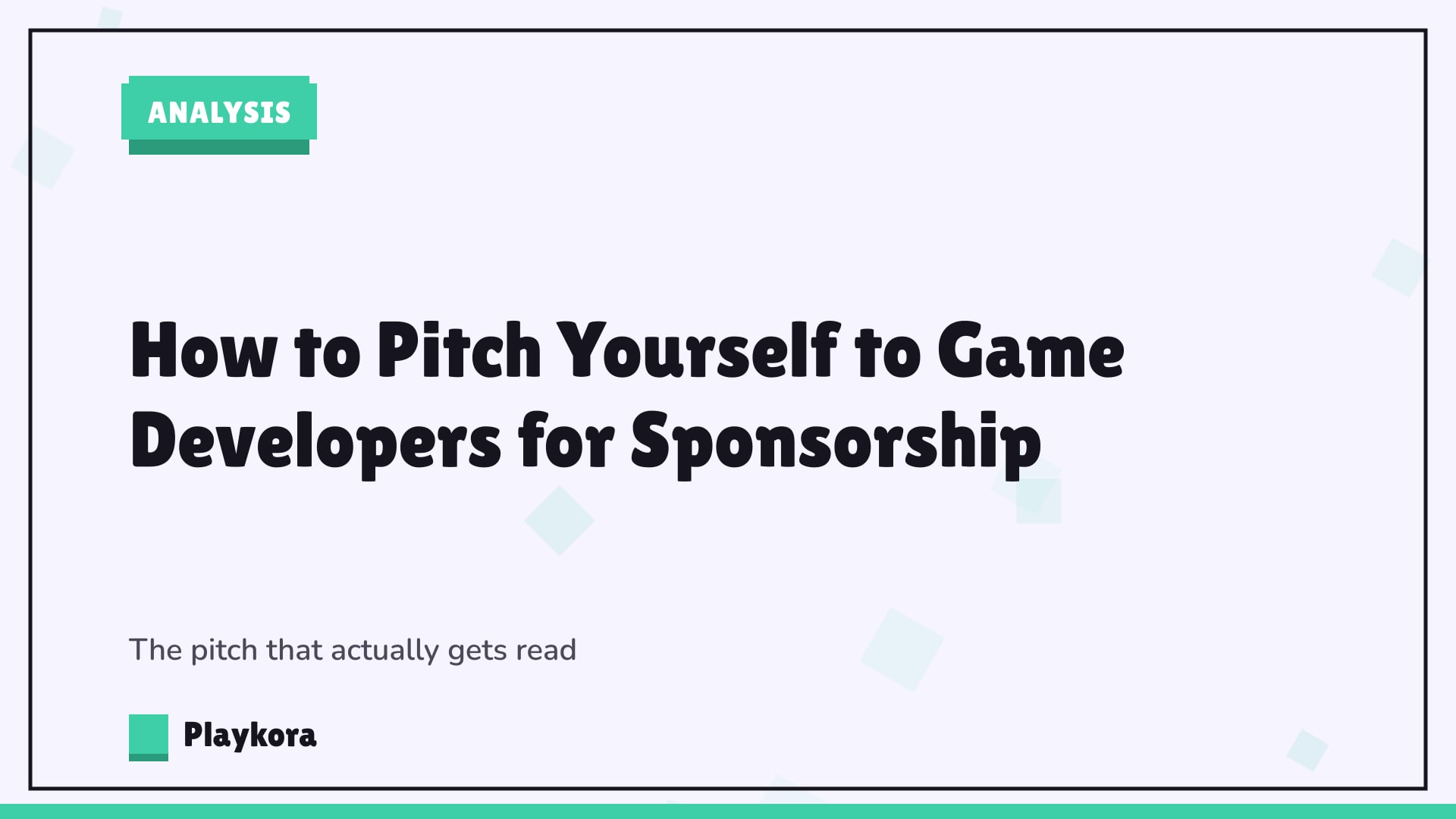 Playkora Analysis title card: How to Pitch Yourself to Game Developers for Sponsorship