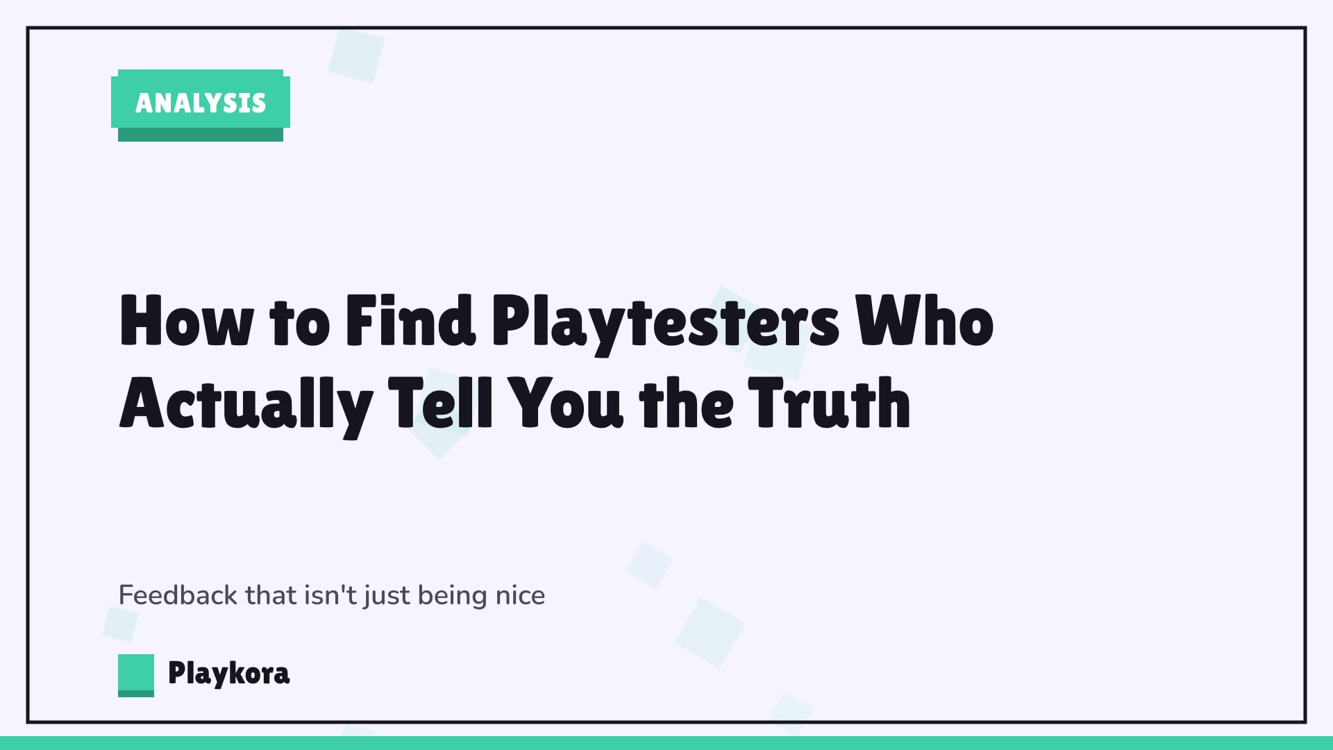 Playkora Analysis title card: How to Find Playtesters Who Actually Tell You the Truth
